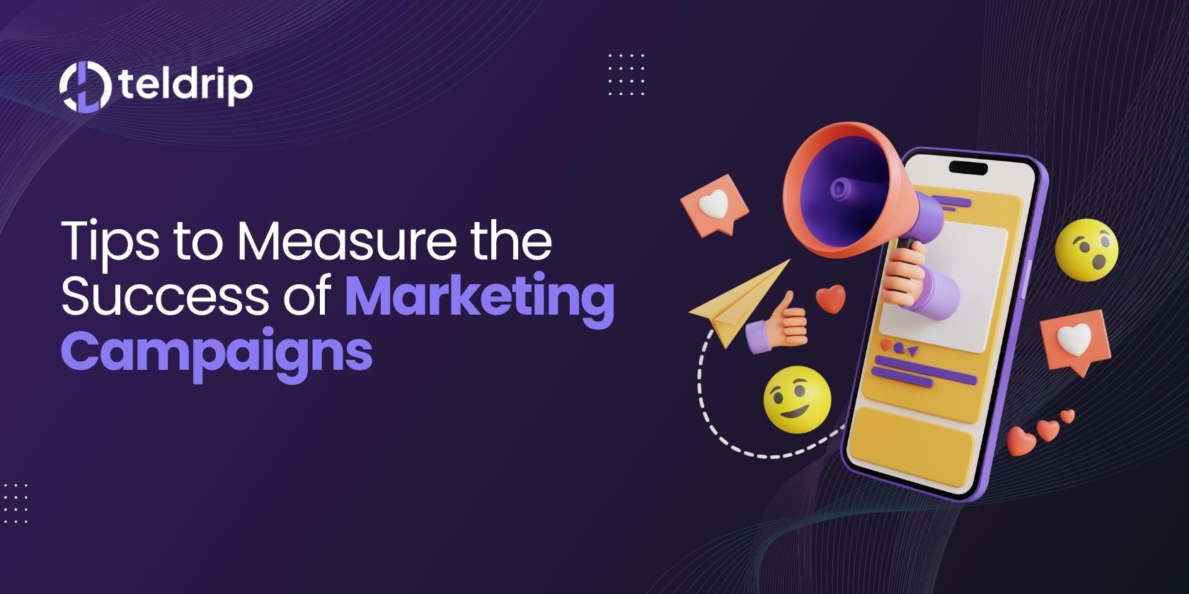 Tips to Measure the Success of Marketing Campaigns