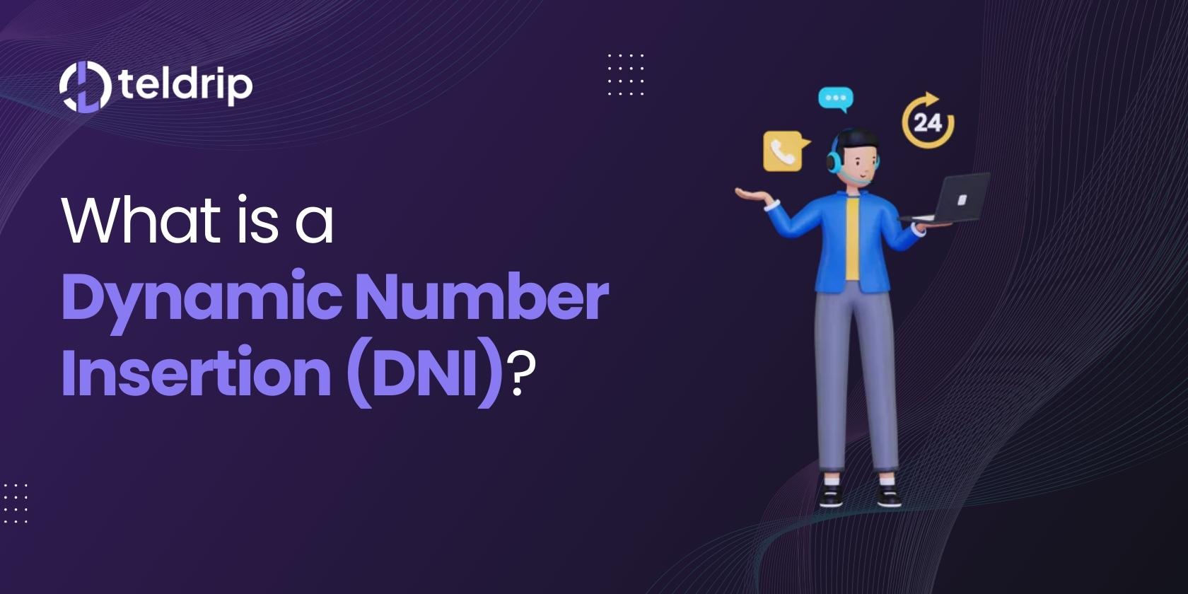 What is a Dynamic Number Insertion (DNI)? How Does it Help in Marketing?