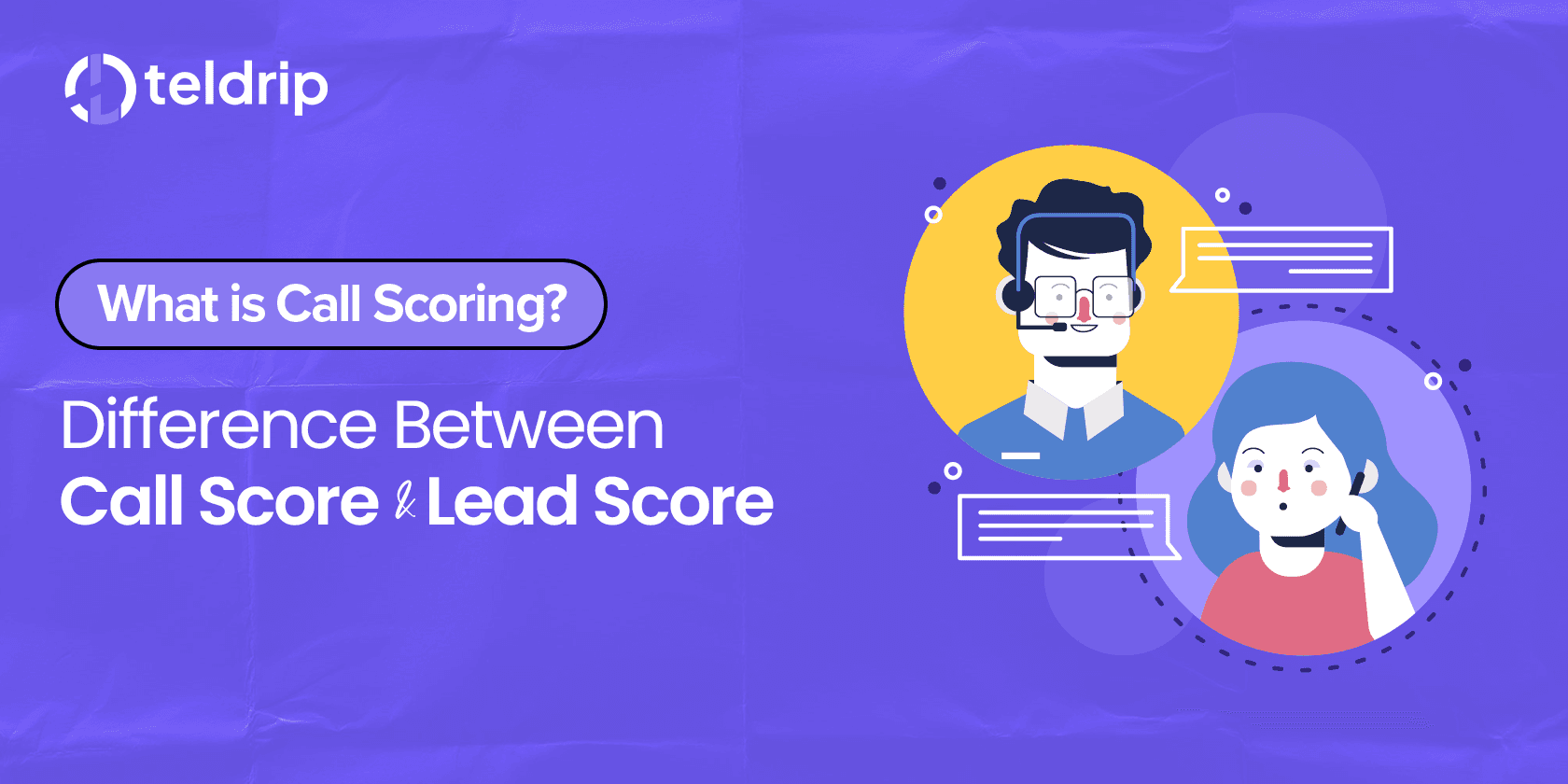 What is Call Scoring? Difference Between Call Score and Lead Score