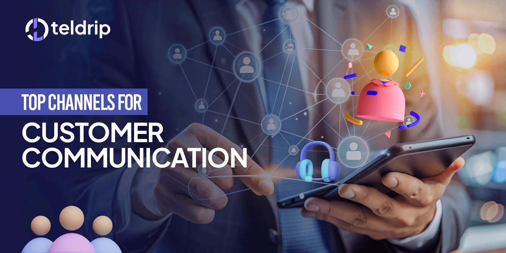 List of 12 Most Important Customer Communication Channels and How to Improve Them?