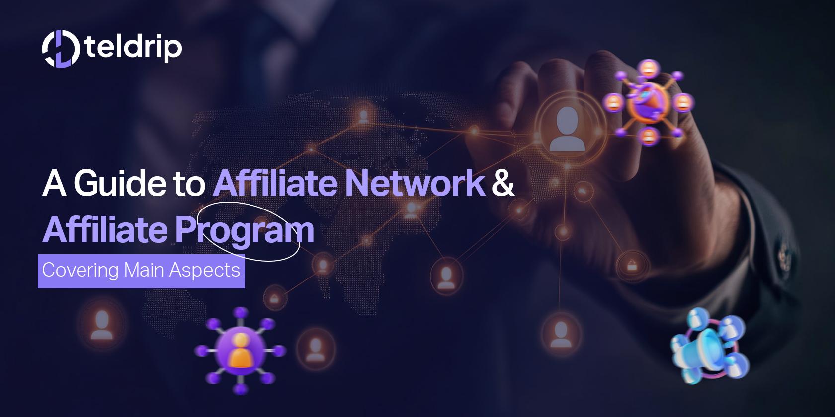 A Guide to Affiliate Network and Affiliate Program: Covering Main Aspects