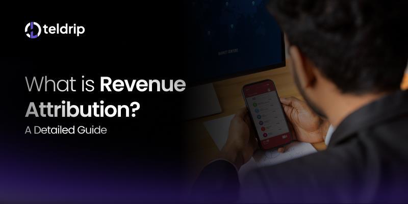 What is Revenue Attribution? A Detailed Guide