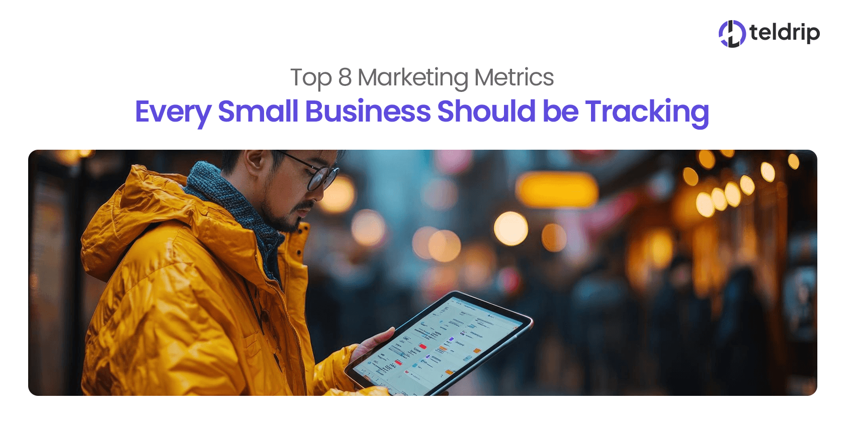 Top 8 Marketing Metrics Every Small Business should be Tracking