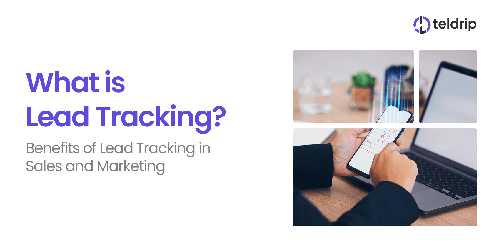 What is Lead Tracking? Benefits of Lead Tracking in Sales and Marketing