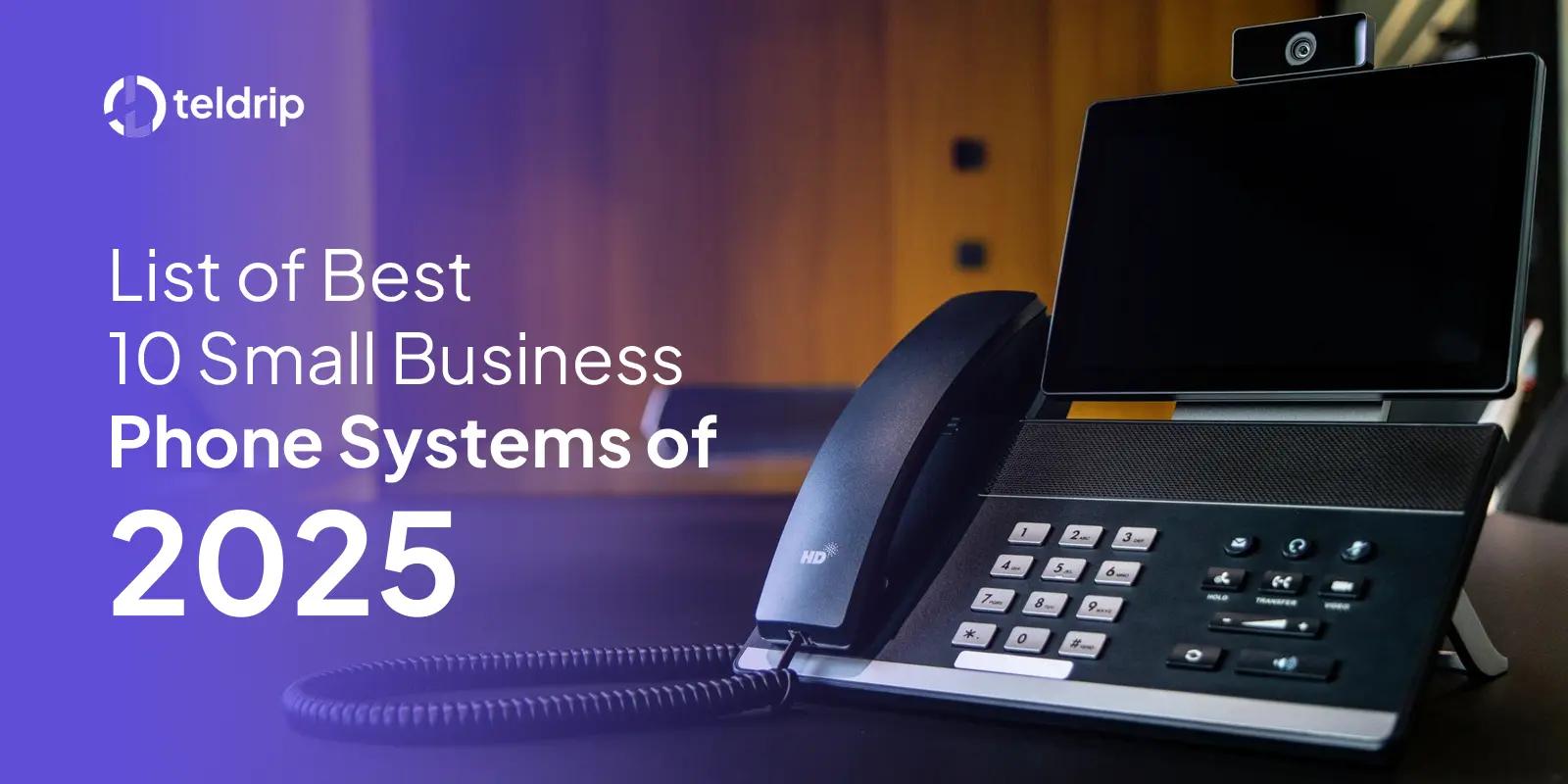 List of Best 10 Small Business Phone Systems of 2025