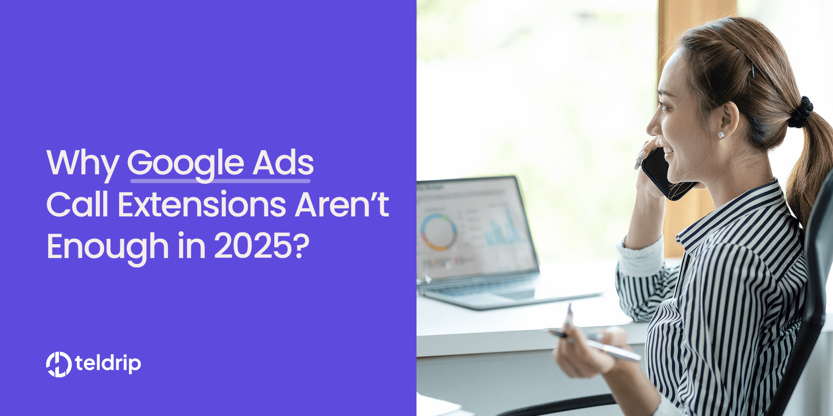 Why Google Ads Call Extensions Aren’t Enough in 2025?