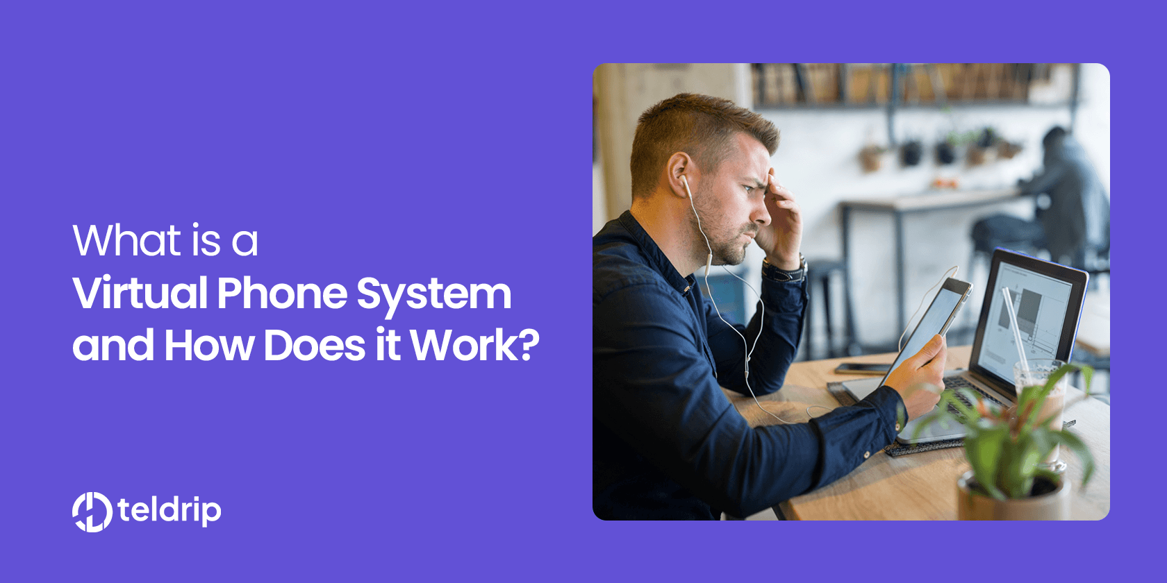 What is a Virtual Phone System and How Does it Work?