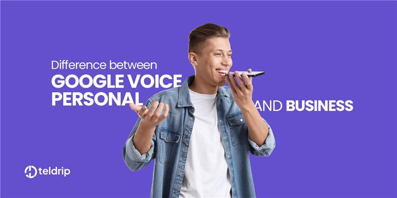 What is the Difference between Google Voice Personal and Business? Explained