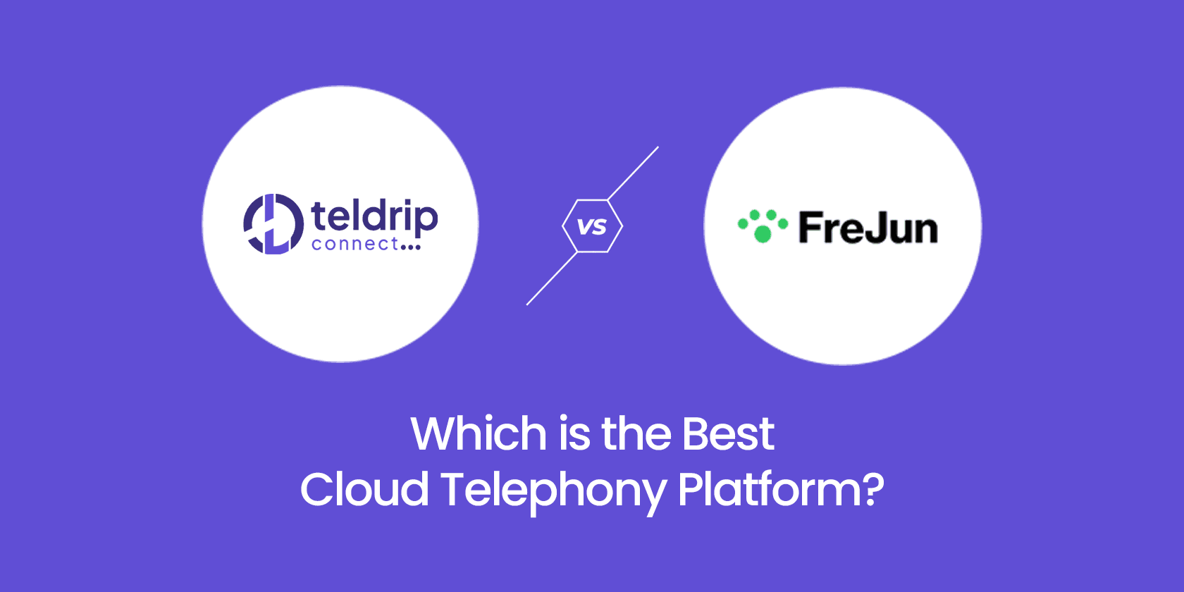 Teldrip Connect vs FreJun: Which is the Best Cloud Telephony Platform?