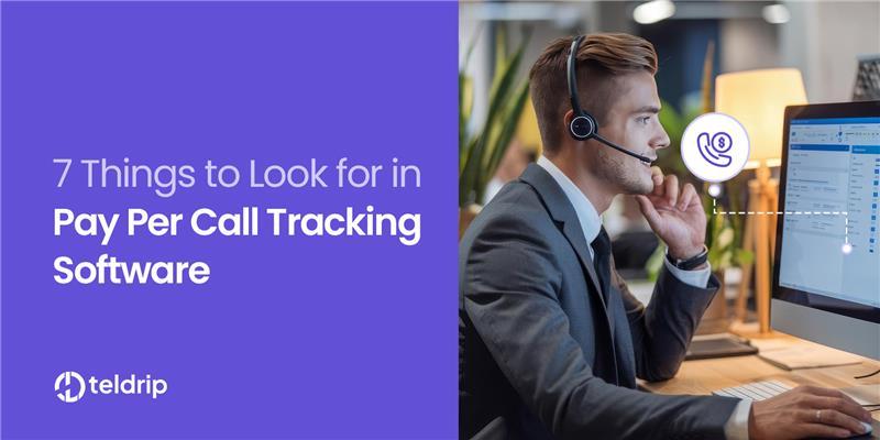 7 Things to Look for in Pay Per Call Tracking Software
