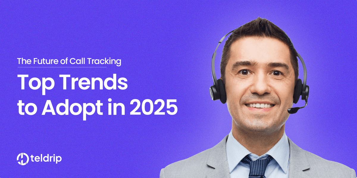 The Future of Call Tracking: Top Trends to Adopt in 2025