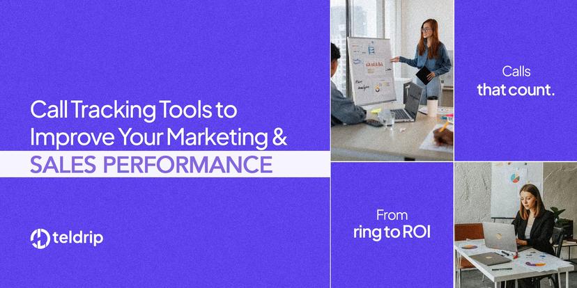 Call Tracking Tools to Improve Your Marketing and Sales Performance