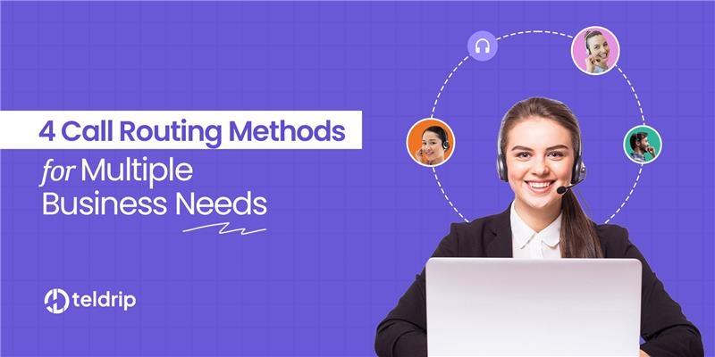 4 Call Routing Methods for Multiple Business Needs