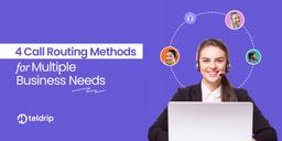 4 Call Routing Methods for Multiple Business Needs