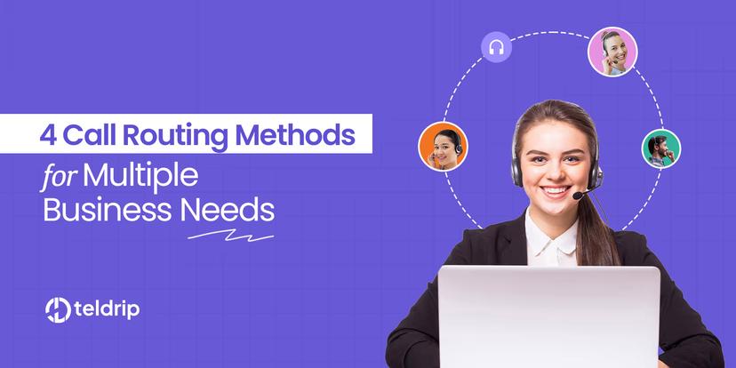 4 Call Routing Methods for Multiple Business Needs